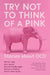 Try Not to Think of a Pink Elephant: Stories about OCD by Kimberley Quinlan, Martin Ingle, Patrick Marlborough