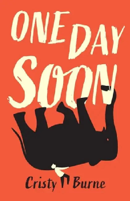 One Day Soon: A moving verse novel about Motor Neurone Disease by Cristy Burne