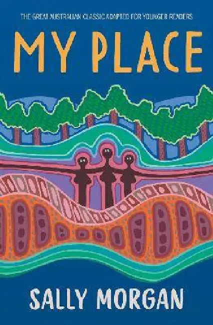 My Place for younger readers: An abridged edition of the award-winning Australian classic by Sally Morgan