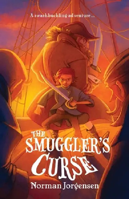 The Smuggler's Curse: An action-packed, piratical middle-grade fiction adventure by Norman Jorgensen