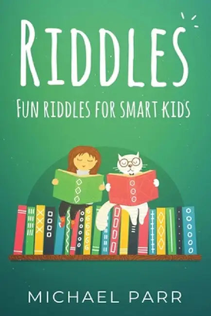Riddles: Fun riddles for smart kids by Michael Parr