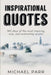 Inspirational Quotes: 365 days of the most inspiring, wise, and motivating quotes by Michael Parr