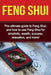 Feng Shui: The ultimate guide to Feng Shui, and how to use Feng Shui for simplicity, wealth, success, relaxation, and more! by Taylor Saing