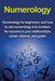 Numerology: Numerology for beginners, and how to use numerology and numbers for success in your relationships, career, dreams, and by Kevin Richardson