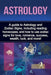 Astrology: A guide to Astrology and Zodiac Signs, including reading horoscopes, and how to use zodiac signs for love, romance, su by James Doncevic