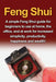 Feng Shui: A simple Feng Shui guide for beginners to use at home, the office, and at work for increased simplicity, productivity, by Amy Delosa