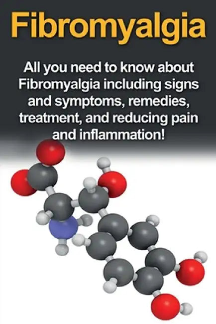 Fibromyalgia: All You Need to Know About Fibromyalgia Including Signs and Symptoms, Remedies, Treatment and Reducing Pain and Inflam by Sarah Crispe