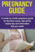 Pregnancy Guide: A month by month pregnancy guide for first time moms, with all the helpful tips and information that you need! by Alyssa Stone