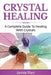 Crystal Healing: A Complete Guide to Healing with Crystals by Jamie Parr