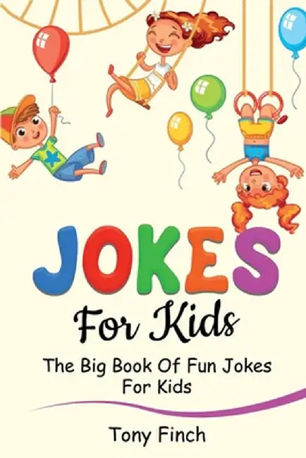 Jokes for Kids: The big book of fun jokes for kids by Tony Finch
