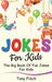 Jokes for Kids: The big book of fun jokes for kids by Tony Finch