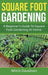Square Foot Gardening: A Beginner's Guide to Square Foot Gardening at Home by Mitch Davidson