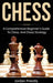 Chess: A Comprehensive Beginner's Guide to Chess, and Chess Strategy by Jordan Priestly