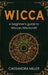 Wicca: A Beginner's Guide to Wiccan Witchcraft by Cassandra Miller