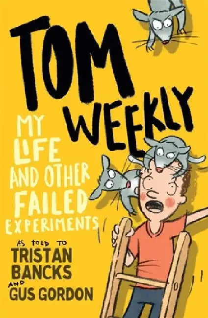 My Life and Other Failed Experiments, 6 by Tristan Bancks
