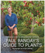 Paul Bangay's Guide to Plants by Paul Bangay