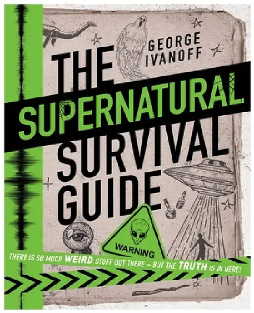 The Supernatural Survival Guide by George Ivanoff