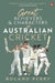 Great Australian Cricket Achievers and Characters by Roland Perry