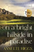 On a Bright Hillside in Paradise by Annette Higgs