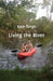 Living the River by Kate Tongs