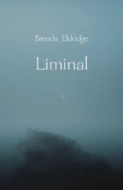 Liminal by Brenda Eldridge