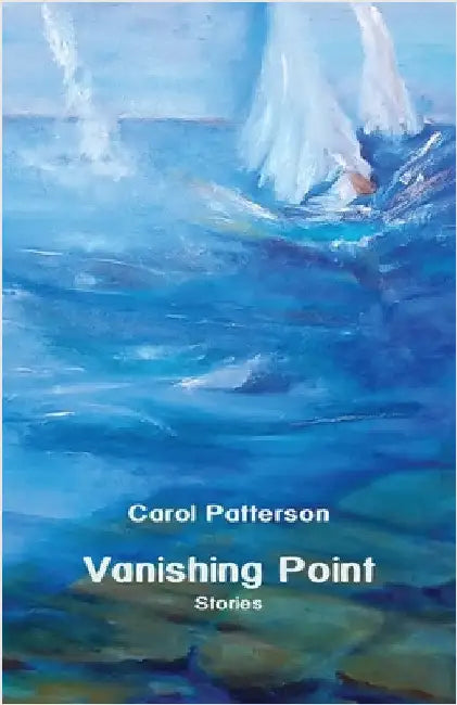 Vanishing Point: Stories by Patterson, Carol