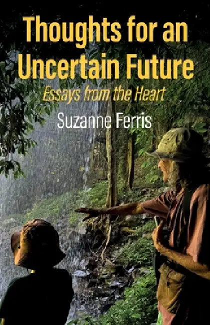 Thoughts for an Uncertain Future by Suzanne Ferris