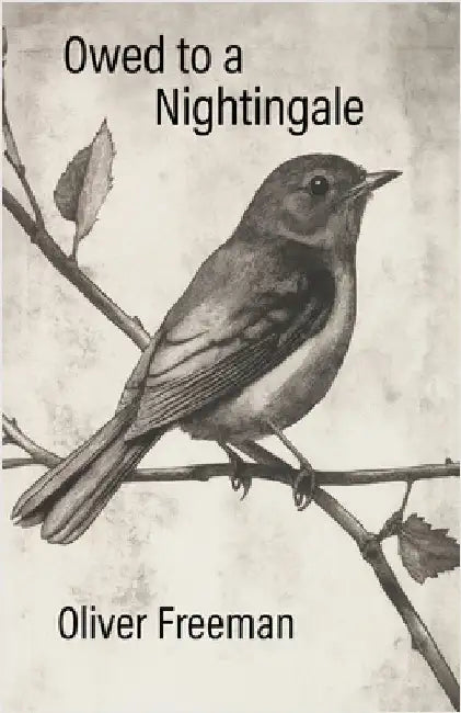 Owed to a Nightingale by Freeman, Oliver