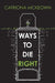 Ways to Die Right by Catriona McKeown