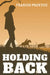 Holding Back by Prentice, Frances