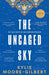 The Uncaged Sky by Kylie Moore-Gilbert