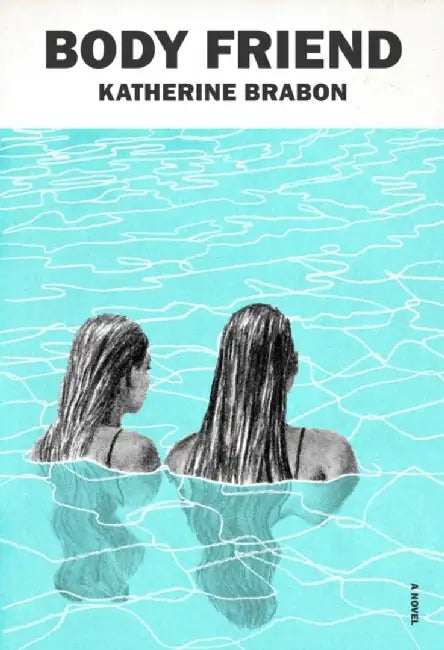 Body Friend by Katherine Brabon