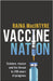 Vaccine Nation: Science, Reason and the Threat to 200 Years of Progress by Raina MacIntyre