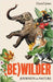 (Be)Wilder: Journeys in Nature by Darryl Jones