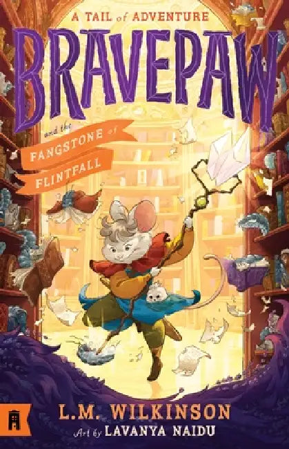 Bravepaw and the Fangstone of Flintfall: Bravepaw 3 by L.M. Wilkinson