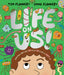 Life on Us: Everything That Lives on Us or in Us, But Is Not Us! by Tim Flannery, Emma Flannery, Xavi Ramiro