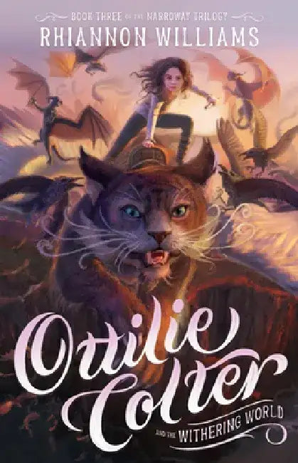 Ottilie Colter and the Withering World: Volume 3 by Rhiannon Williams
