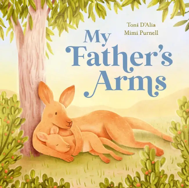 My Father's Arms by Toni D'Alia, Mimi Purnell
