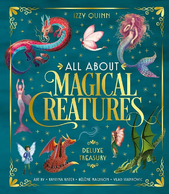 All About Magical Creatures: Deluxe Treasury by Izzy Quinn
