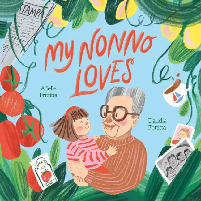 My Nonno Loves by Adelle Frittitta, Claudia Frittitta