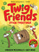 Twig Friends Stick Together: Twig Friends #2 by Andrew McDonald, Ben Wood