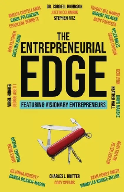The Entrepreneurial Edge: Real Founders Tell The Stories Behind Businesses That Endure by Visionary Entrepreneurs