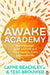Awake Academy: Know Yourself, Grow Yourself and Live A Happier, More Purposeful Life by Layne Beachley