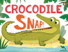 Crocodile Snap! by Taronga Conservation Society, Kate Daubney