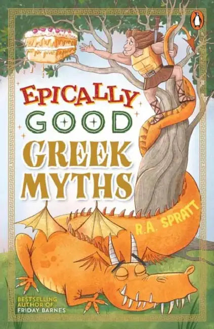 Epically Good Greek Myths by R. A. Spratt