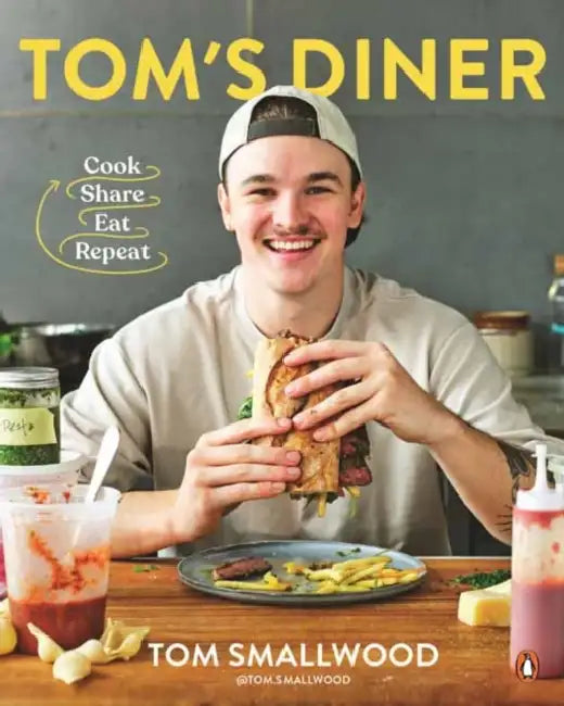 Tom's Diner: Cook. Share. Eat. Repeat by Tom Smallwood
