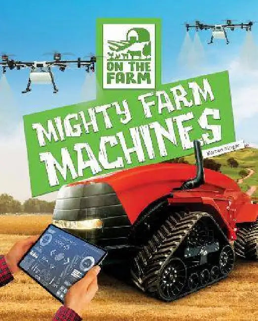 Mighty Farm Machines by Warren Singer