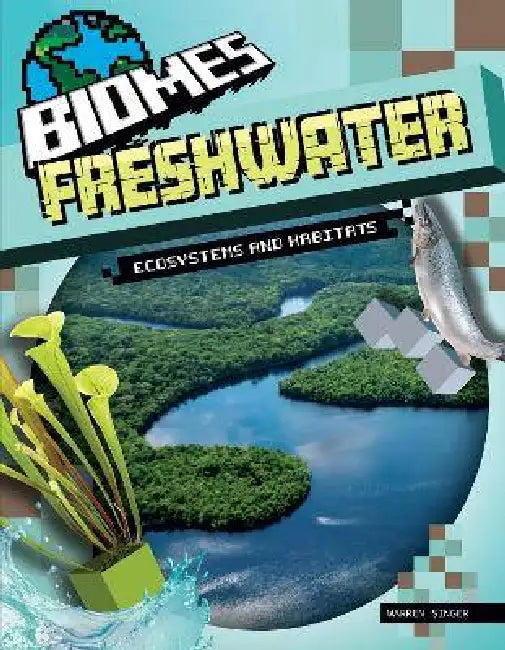 Freshwater Ecosystems and Habitats by Warren Singer