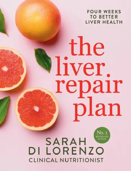 The Liver Repair Plan: Four Weeks to Better Liver Health by Sarah Di Lorenzo