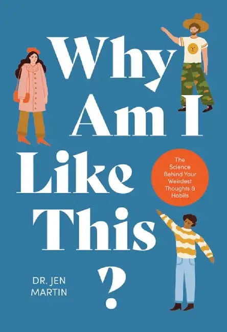 Why Am I Like This? by Jen Martin